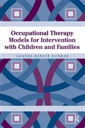 Book cover of Occupational Therapy Models for Intervention with Children and Families by Sandra Dunbar