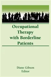 Book cover of Occupational Therapy With Borderline Patients by Diane Gibson