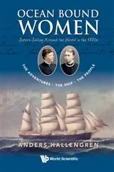 Book cover of Ocean Bound Women: Sisters Sailing Around The World In The 1880s - The Adventures-the Ship-the People by Anders Hallengren