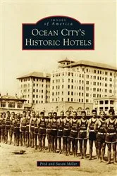 Book cover of Ocean City’s Historic Hotels by Fred Miller