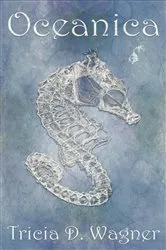 Book cover of Oceanica by Tricia D. Wagner