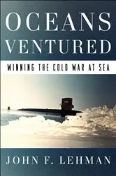 Book cover of Oceans Ventured: Winning the Cold War at Sea by John Lehman