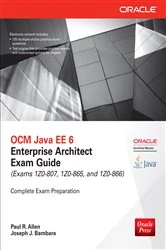 Book cover of OCM Java EE 6 Enterprise Architect Exam Guide (Exams 1Z0-807, 1Z0-865 & 1Z0-866) (3rd ed.) by Paul R. Allen