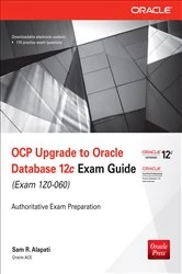 Book cover of OCP Upgrade to Oracle Database 12c Exam Guide (Exam 1Z0-060) (2nd ed.) by Sam R. Alapati