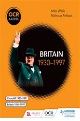 Book cover of OCR A Level History: Britain 1930–1997 by Mike Wells