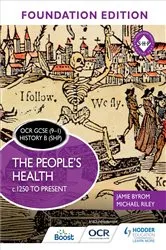 Book cover of OCR GCSE (9–1) History B (SHP) Foundation Edition: The People's Health c.1250 to present by Jamie Byrom