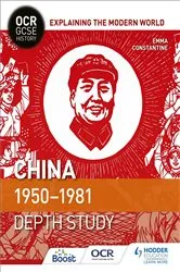 Book cover of OCR GCSE History Explaining the Modern World: China 1950-1981 by Emma Constantine