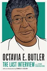 Book cover of Octavia E. Butler: The Last Interview by MELVILLE HOUSE