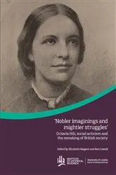 Book cover of Octavia Hill, social activism and the remaking of British society by Elizabeth Baigent