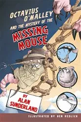 Book cover of Octavius O'Malley And The Mystery Of The Missing Mouse by Alan Sunderland