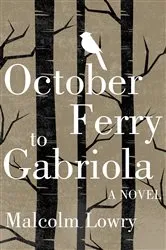 Book cover of October Ferry to Gabriola by Malcolm Lowry