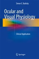 Book cover of Ocular and Visual Physiology by Simon E. Skalicky