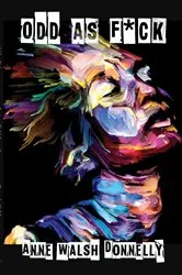 Book cover of Odd as F*ck by Anne Walsh-Donnelly