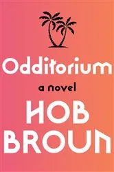 Book cover of Odditorium by Hob Broun