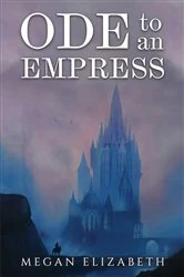Book cover of Ode to an Empress by Megan Elizabeth
