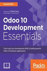 Book cover of Odoo 10 Development Essentials by Daniel Reis