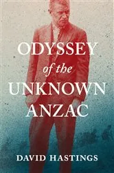 Book cover of Odyssey of the Unknown Anzac by Unknown