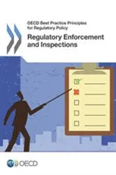 Book cover of OECD Best Practice Principles for Regulatory Policy: Regulatory Enforcement and Inspections by OECD Publishing