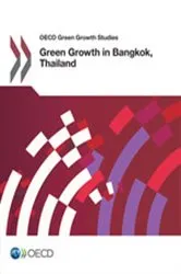Book cover of OECD Green Growth Studies Green Growth in Bangkok, Thailand by OECD Publishing