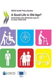 Book cover of OECD Health Policy Studies: A Good Life in Old Age? by OECD Publishing