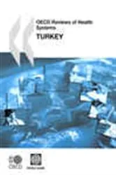 Book cover of OECD Reviews of Health Systems, Turkey 2008 by OECD Publishing