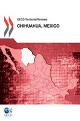 Book cover of OECD Territorial Reviews: Chihuahua, Mexico 2012 by OECD Publishing