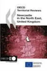 Book cover of OECD Territorial Reviews - Newcastle in the North East, United Kingdom by OECD Publishing