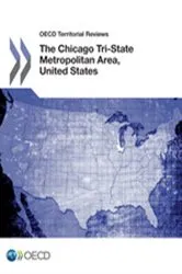 Book cover of OECD Territorial Reviews: The Chicago Tri-State Metropolitan Area, United States 2012 by Organisation for Economic Co-operation and Development