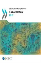 Book cover of OECD Urban Policy Reviews: Kazakhstan by Unknown