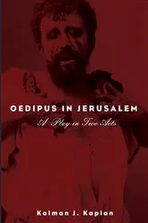 Book cover of Oedipus in Jerusalem by Kalman J. Kaplan