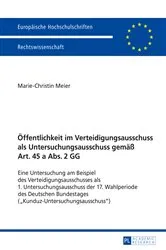 Book cover of Oeffentlichkeit im Verteidigungsausschuss als Untersuchungsausschuss gemaeß Art. 45 a Abs. 2 GG by Marie-Christin Meier