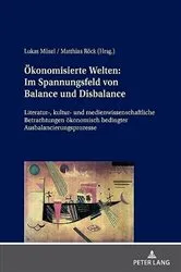 Book cover of Oekonomisierte Welten: Im Spannungsfeld von Balance und Disbalance by Lukas Müsel