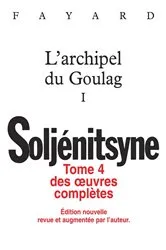 Book cover of Oeuvres complètes tome 4 L'archipel du Goulag tome 1 by Alexandre Isaievitch Soljénitsyne
