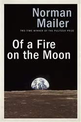 Book cover of Of a Fire on the Moon by Norman Mailer