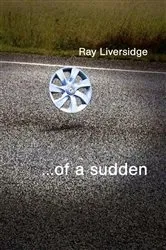 Book cover of ...of a sudden by Ray Liversidge