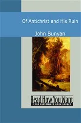 Book cover of Of Antichrist and His Ruin by John Bunyan