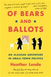 Book cover of Of Bears and Ballots by Heather Lende