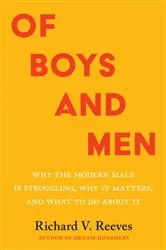 Book cover of Of Boys and Men by Richard V. Reeves