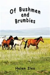 Book cover of Of Bushmen and Brumbies by Helen Iles