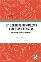 Book cover of Of Colonial Bungalows and Piano Lessons by Malavika Karlekar