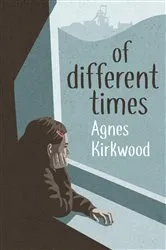 Book cover of Of Different Times by Agnes Kirkwood