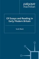 Book cover of Of Essays and Reading in Early Modern Britain by S. Black