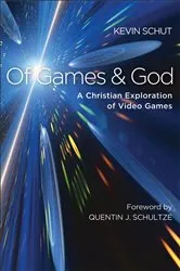 Book cover of Of Games and God by Kevin Schut