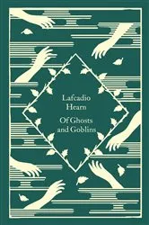 Book cover of Of Ghosts and Goblins by Lafcadio Hearn