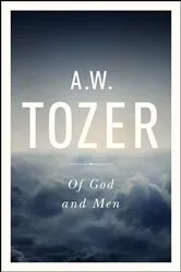 Book cover of Of God and Men (2nd ed.) by A W Tozer