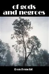 Book cover of Of Gods and Negroes by Don Kenobi