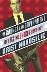 Book cover of Of Grunge and Government by Krist Novoselic