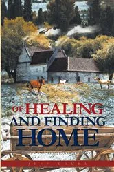 Book cover of Of Healing and Finding Home by Jeff Gaura