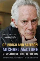 Book cover of Of Indigo and Saffron by Michael McClure