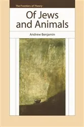Book cover of Of Jews And Animals by Andrew Benjamin
